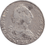 1784 SPAIN 8 REALES - FLORIN - Cambridgeshire Coins