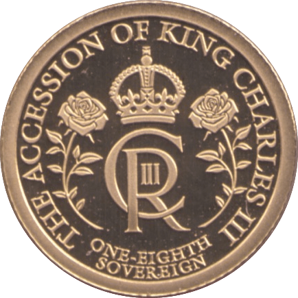 2023 22CT GOLD ACCESSION KING CHARLES III 1/8TH SOVEREIGN ( PROOF ) - GOLD WORLD COINS - Cambridgeshire Coins